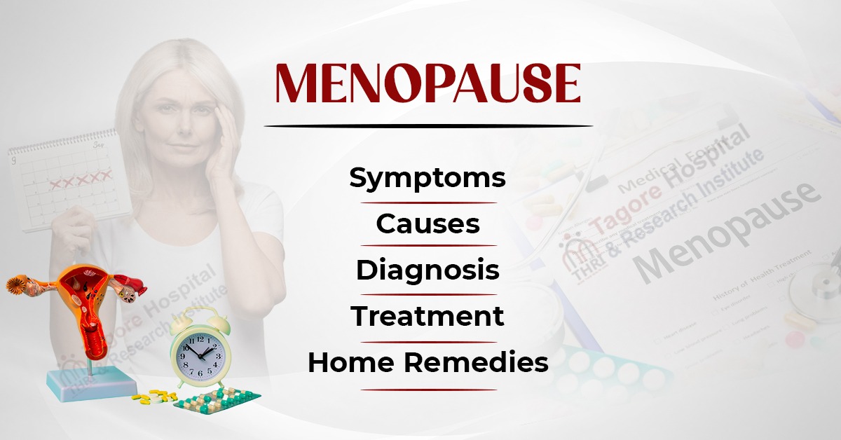 Menopause: Symptoms, Causes, Diagnosis, Treatment, and Home Remedies