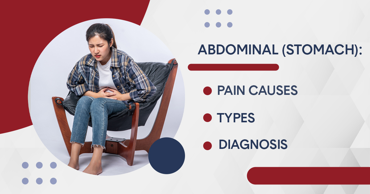 Abdominal (Stomach) Pain: Causes, Types, and Diagnosis