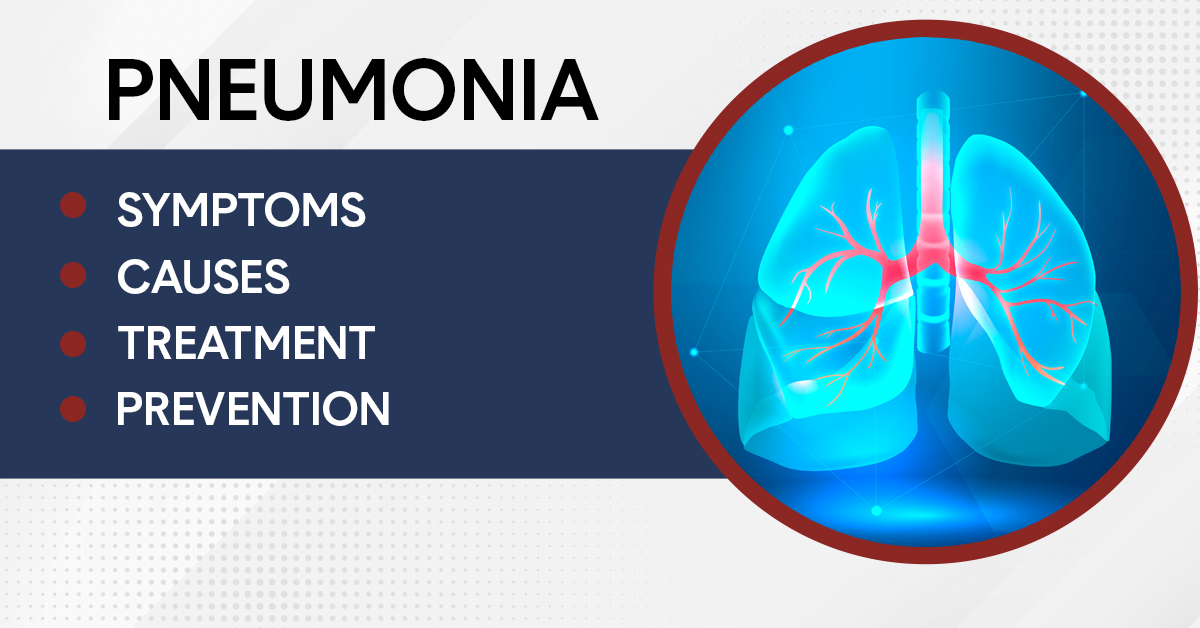 Pneumonia: Symptoms, Causes, Treatment, and Prevention